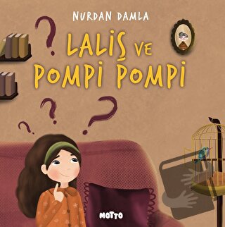 Laliş ve Pompi Pompi - Nurdan Damla - Motto Yayınları - Fiyatı - Yorum