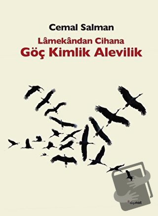 Lamekandan Cihana Göç Kimlik Alevilik - Cemal Salman - Dipnot Yayınlar