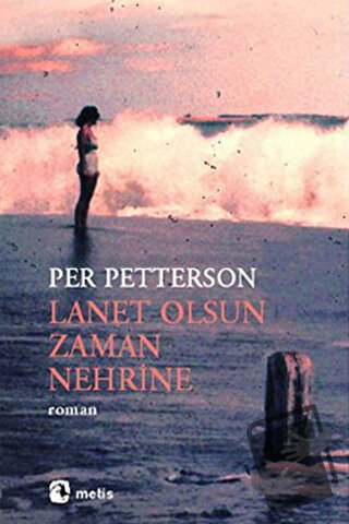 Lanet Olsun Zaman Nehrine - Per Petterson - Metis Yayınları - Fiyatı -