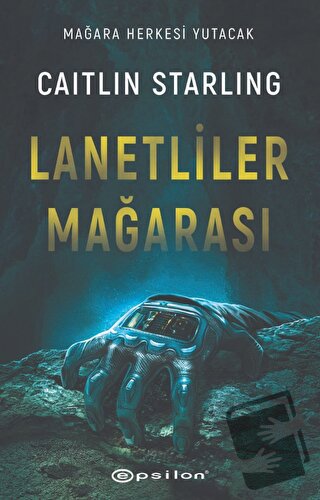 Lanetliler Mağarası - Caitlin Starling - Epsilon Yayınevi - Fiyatı - Y