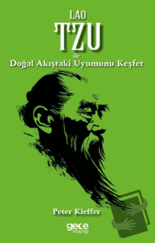 Lao Tzu ile Doğal Akıştaki Uyumunu Keşfet - Peter Kieffer - Gece Kitap