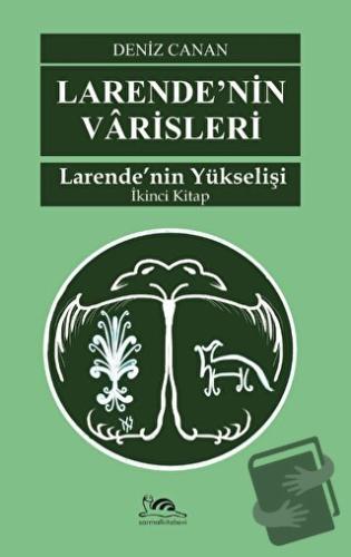 Larende’nin Varisleri İkinci Kitap - Deniz Canan - Sarmal Kitabevi - F