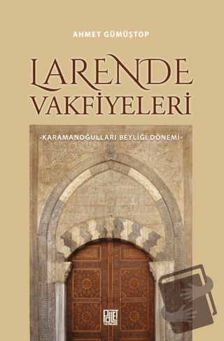 Larende Vakfiyeleri - Ahmet Gümüştop - Palet Yayınları - Fiyatı - Yoru