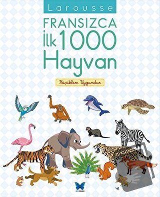 Larousse Fransızca İlk 1000 Hayvan - Kolektif - Mavi Kelebek Yayınları