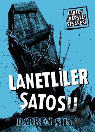 Larten Crepsley Efsanesi: 3. Kitap - Lanetliler Şatosu - Darren Shan -