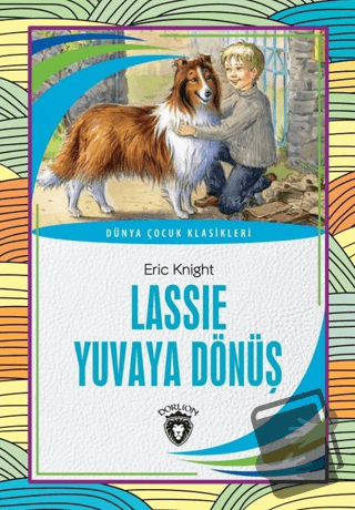 Lassie Yuvaya Dönüş - Eric Knight - Dorlion Yayınları - Fiyatı - Yorum