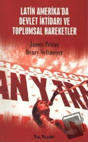 Latin Amerika’da Devlet İktidarı ve Toplumsal Hareketler - Henry Veltm