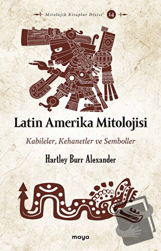 Latin Amerika Mitolojisi - Hartley Burr Alexander - Maya Kitap - Fiyat