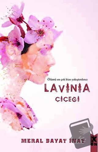 Lavinia Çiçeği - Meral Bayat İnat - X10 Kitap - Fiyatı - Yorumları - S