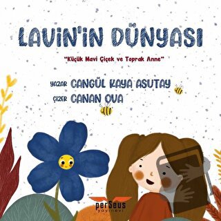 Lavin'in Dünyası - Küçük Mavi Çiçek ve Toprak Anne - Cangül Kaya Asuta