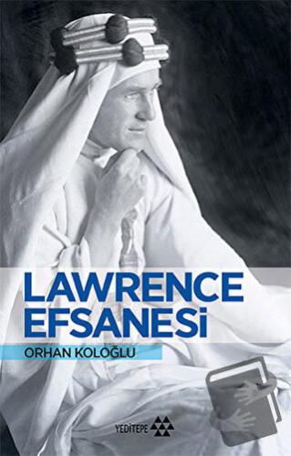 Lawrence Efsanesi - Orhan Koloğlu - Yeditepe Yayınevi - Fiyatı - Yorum