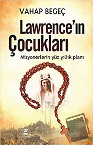 Lawrence’ın Çocukları - Vahap Begeç - Çalıkuşu Yayınları - Fiyatı - Yo