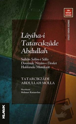 Layiha-i Tatarcıkzade Abdullah - Sultan Selim-i Salis Devrinde Nizam-ı