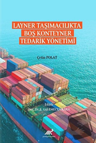 Layner Taşımacılıkta Boş Konteyner Tedarik Yönetimi - Çetin Polat - Pa