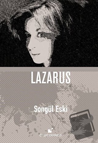 Lazarus (Ciltli) - Songül Eski - Öteki Yayınevi - Fiyatı - Yorumları -