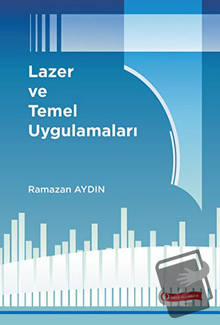 Lazer ve Temel Uygulamaları (Ciltli) - Ramazan Aydın - ODTÜ Geliştirme