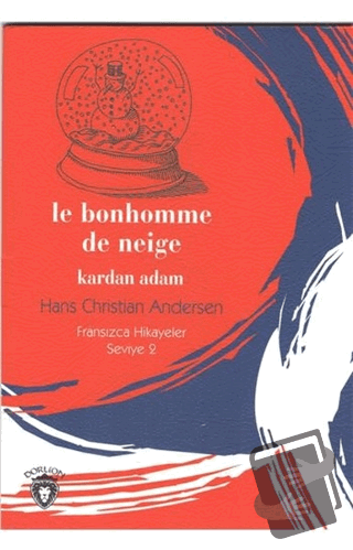 Le Bonhomme De Neige Kardan Adam Fransızca Hikayeler Seviye 2 - Hans C