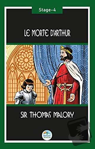 Le Morte d’Arthur (Stage-4) - Sir Thomas Malory - Maviçatı Yayınları -