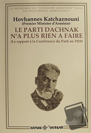 Le Parti Dachnak Na Plus Rien a Faire - Hovhannes Katchaznouni - Kayna