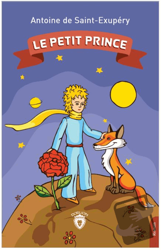 Le Petit Prince - Antoine De Saint Exupery - Dorlion Yayınları - Fiyat