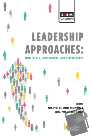 Leadership Approaches Antecedents, Consequences, and Measurements - Bu