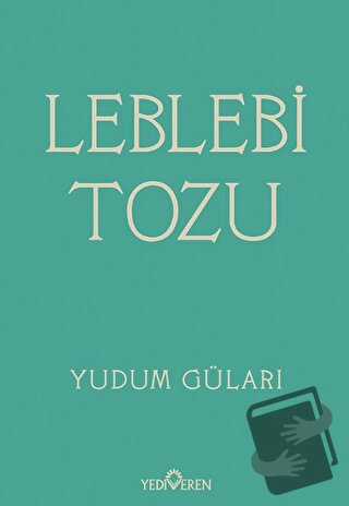 Leblebi Tozu - Yudum Güları - Yediveren Yayınları - Fiyatı - Yorumları