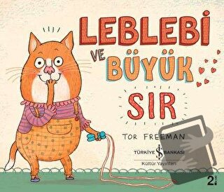 Leblebi ve Büyük Sır - Tor Freeman - İş Bankası Kültür Yayınları - Fiy