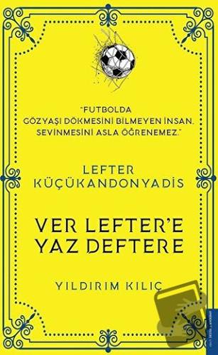 Lefter Küçükandonyadis -Ver Lefter'e Yaz Deftere - Yıldırım Kılıç - De