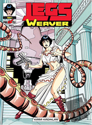 Legs Weaver Cilt 1: Kara Kadınlar - Antonio Serra - Presstij Kitap - F