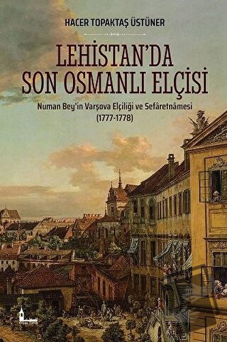 Lehistan’da Son Osmanlı Elçisi - Hacer Topaktaş Üstüner - Okur Tarih -