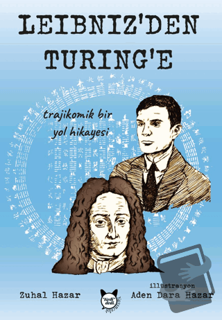 Leibniz’den Turing’e Trajikomik Bir Yol Hikayesi - Zuhal Hazar - Kedid