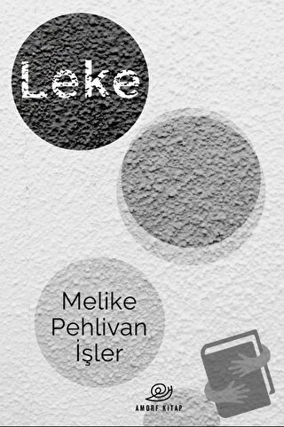 Leke - Melike Pehlivan İşler - Amorf Kitap - Fiyatı - Yorumları - Satı