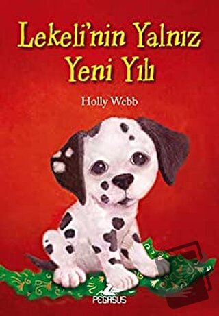 Lekeli’nin Yalnız Yeni Yılı - Holly Webb - Pegasus Çocuk Yayınları - F