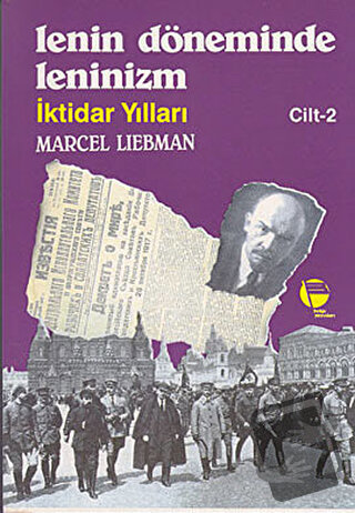 Lenin Döneminde Leninizm İktidar Yılları Cilt: 2 - Marcel Liebman - Be