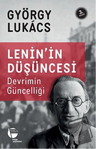 Lenin’in Düşüncesi Devrimin Güncelliği - Georg Lukacs - Belge Yayınlar