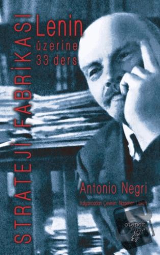 Lenin Üzerine 33 Ders : Strateji Fabrikası - Antonio Negri - Otonom Ya