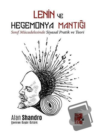 Lenin ve Hegemonya Mantığı - Alan Shandro - Köstebek Kolektif - Fiyatı