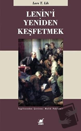 Lenin'i Yeniden Keşfetmek - Lars T. Lih - Ayrıntı Yayınları - Fiyatı -