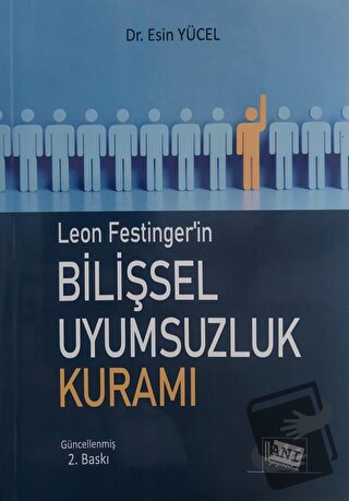 Leon Festinger'in Bilişsel Uyumsuzluk Kuramı - Esin Yücel - Anı Yayınc