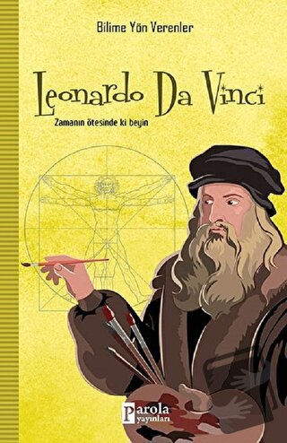 Leonardo Da Vinci - Bilime Yön Verenler - M.Murat Sezer - Parola Yayın