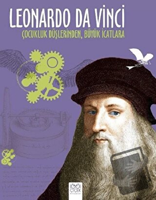 Leonardo Da Vinci - Çocukluk Düşlerinden Büyük İcatlara - Jean-Baptist