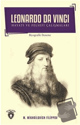 Leonardo Da Vinci - Hayatı ve Felsefi Çalışmaları - Mikhailovich Filip