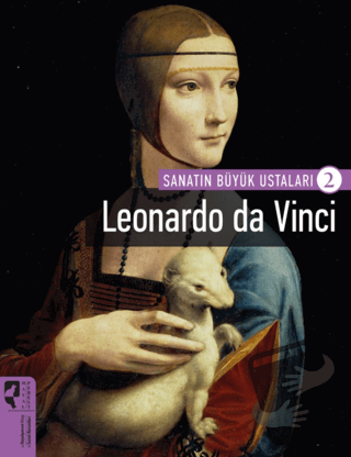 Leonardo da Vinci - Sanatın Büyük Ustaları 2 - Firdevs Candil Erdoğan 