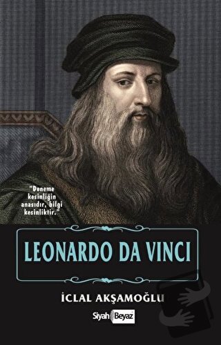 Leonardo Da Vinci - İclal Akşamoğlu - Siyah Beyaz Yayınları - Fiyatı -