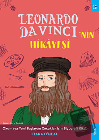 Leonardo Da Vinci'nin Hikayesi - Ciara O'Neal - Sola Kidz - Fiyatı - Y