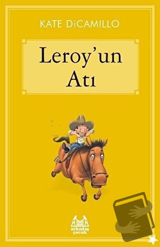 Leroy'un Atı - Kate DiCamillo - Arkadaş Yayınları - Fiyatı - Yorumları