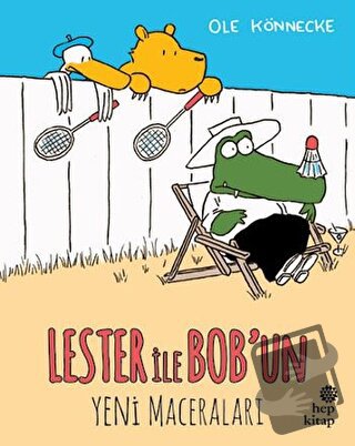 Lester ile Bob'un Yeni Maceraları - Ole Könnecke - Hep Kitap - Fiyatı 