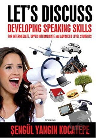 Let’s Discuss - Developing Speaking Skills - Şengül Yangın Kocatepe - 