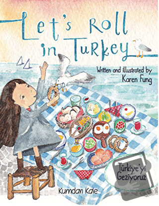 Let’s Roll in Turkey - Türkiye’yi Geziyoruz - Karen Fung - Kumdan Kale