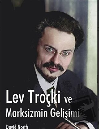 Lev Troçki ve Marksizmin Gelişimi - David North - Mehring Yayıncılık -